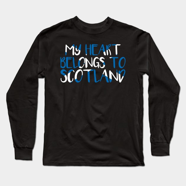 MY HEART BELONGS TO SCOTLAND, Scottish Flag Text Slogan Long Sleeve T-Shirt by MacPean